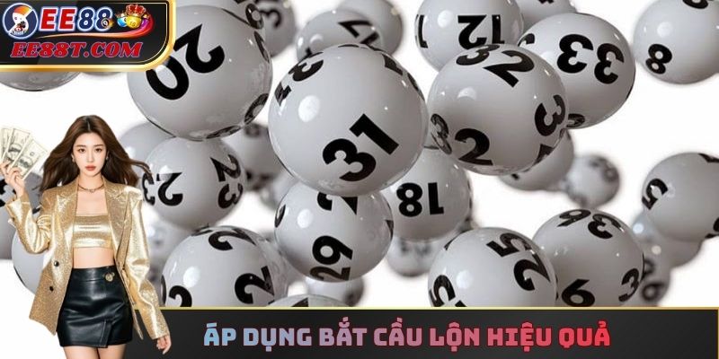 Áp dụng bắt cầu lộn hiệu quả