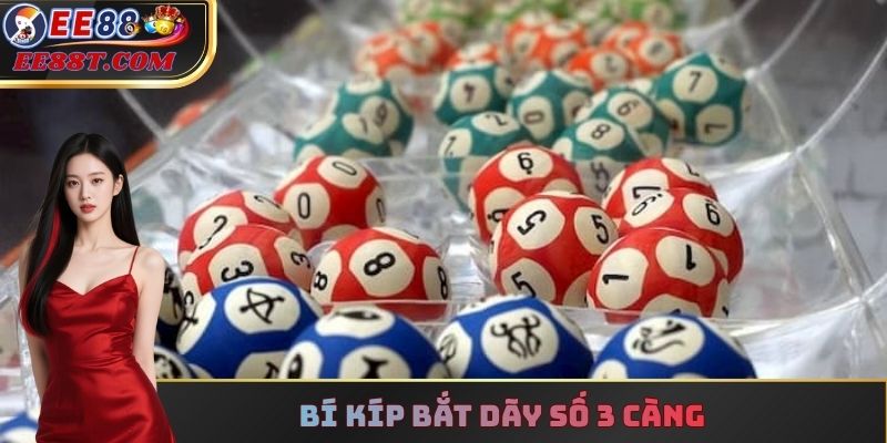Bí kíp bắt dãy số 3 càng