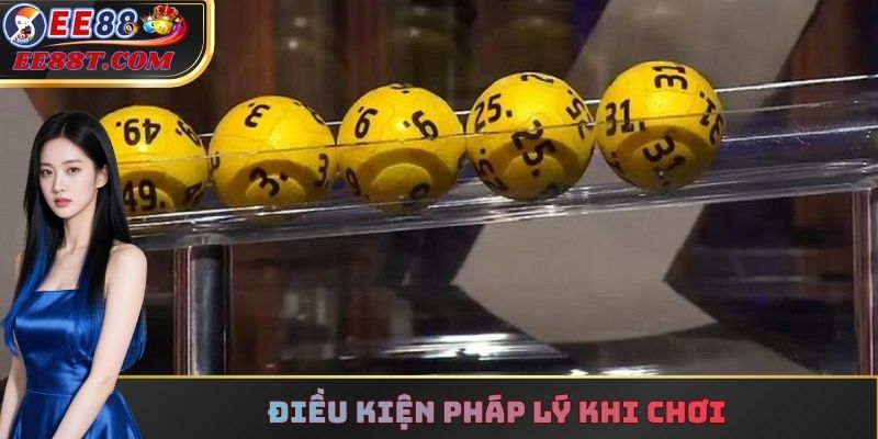 Điều kiện pháp lý khi chơi