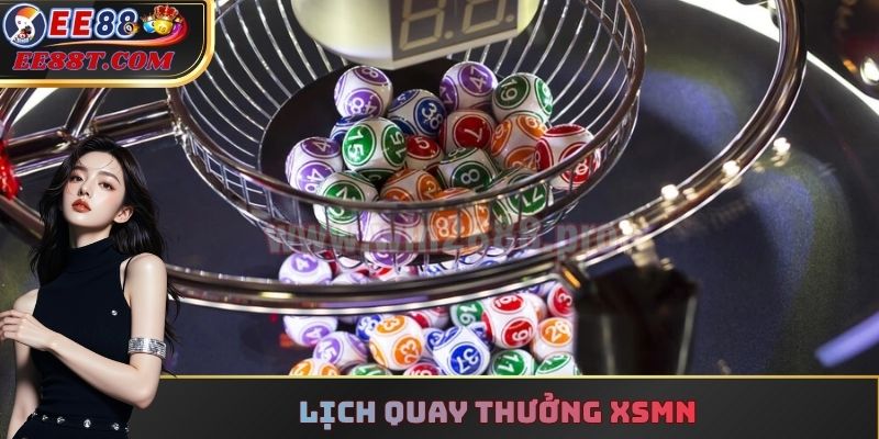 Lịch quay thưởng XSMN