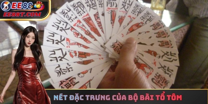 Nét đặc trưng của bộ bài Tổ tôm