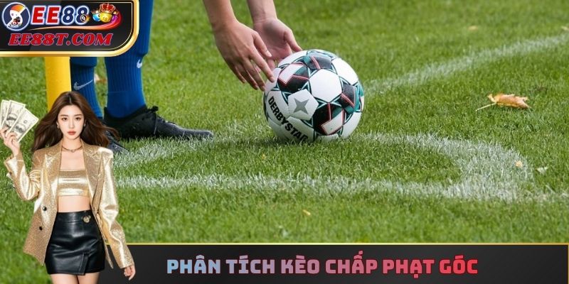 Phân tích kèo chấp phạt góc
