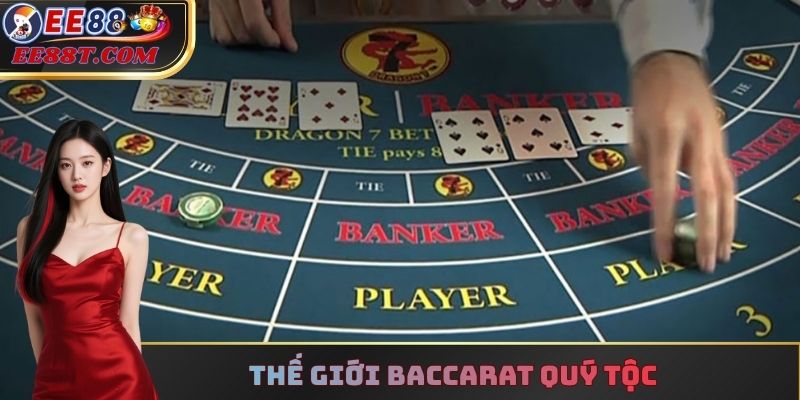Thế giới Baccarat quý tộc