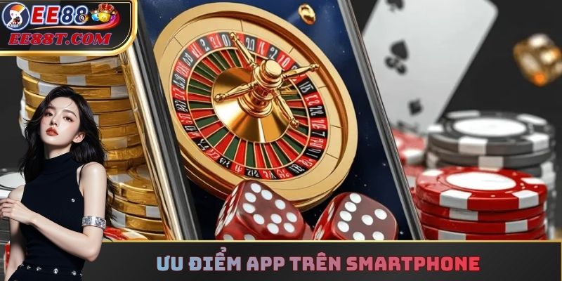 Ưu điểm app trên smartphone